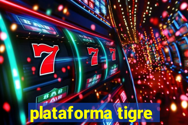 plataforma tigre